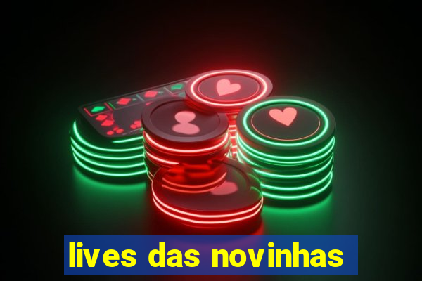 lives das novinhas